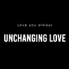 UNCHANGING LOVE