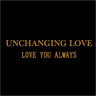 UNCHANGING LOVE