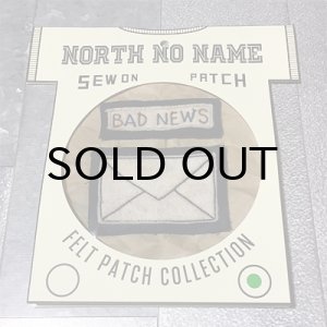 画像: {NORTH NO NAME} FELT PATCH / S / "BAD NEWS"