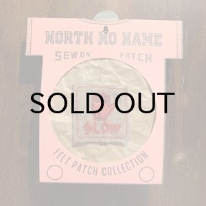 画像: {NORTH NO NAME} FELT PATCH / S / "SLOW"